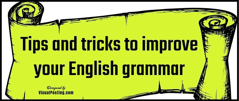 Tips and tricks to improve your English grammar