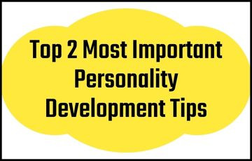 Top 2 Most Important Personality Development Tips