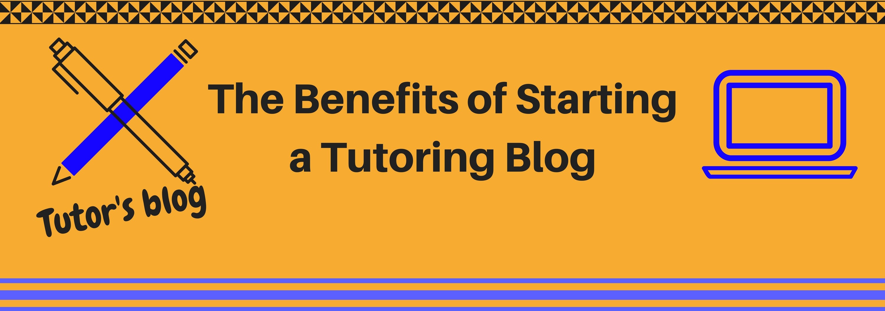The Benefits of Starting a Tutoring Blog