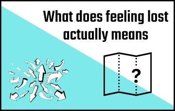 What does feeling lost actually means