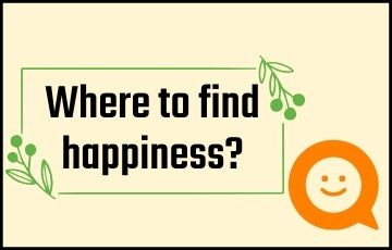 Where to find happiness?