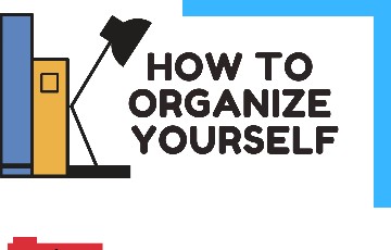 How to organize yourself