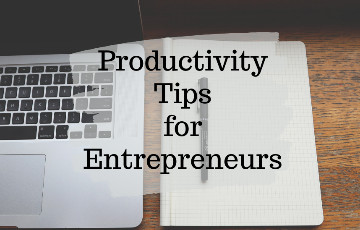 15 Productivity Tips for Entrepreneurs