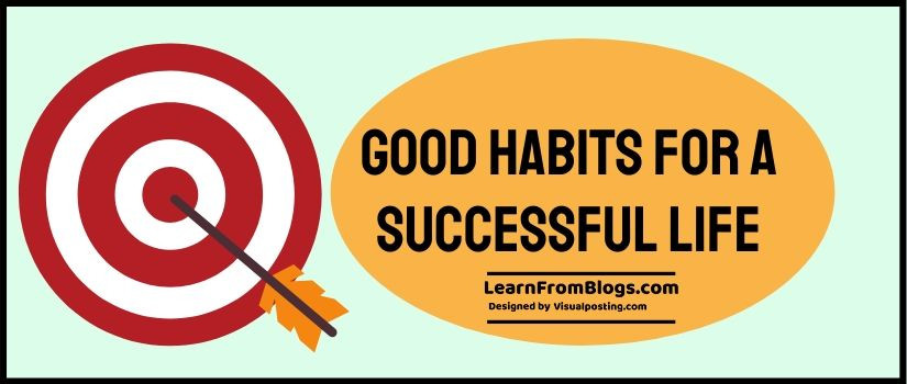 Good habits for a successful life