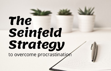 Seinfeld Strategy to Overcome Procrastination