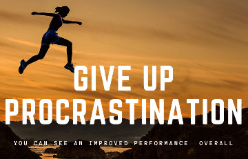Why you should give up procrastination? 8 Life-Improving Reasons