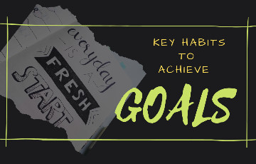 15 Key Habits you should follow to achieve your goals
