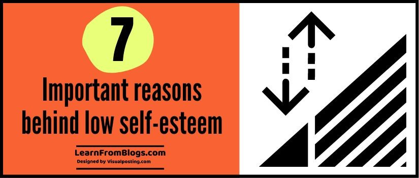 7 Important reasons behind low self-esteem