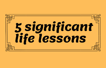 5 Significant Lessons taught by Life to be Successful