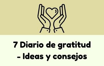 7 Diario de gratitud - Ideas y consejos