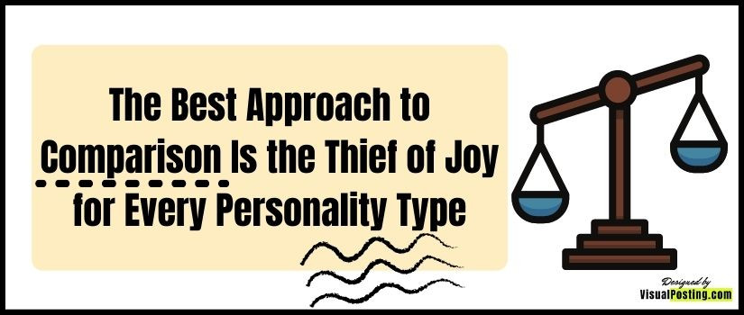 The Best Approach to Comparison Is the Thief of Joy for Every Personality Type