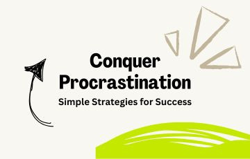 Conquer Procrastination: Simple Strategies for Success