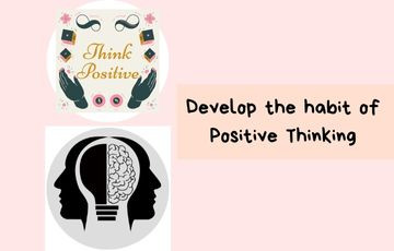 Develop the habit of Positive Thinking