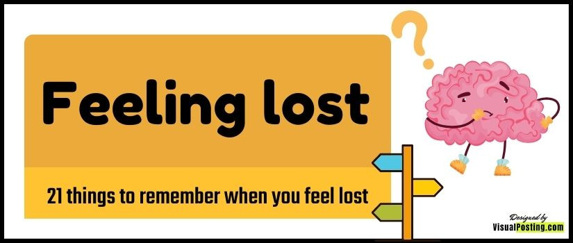 feeling lost: 21 things to remember when you feel lost
