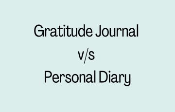 Gratitude Journal v/s Personal Diary