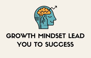 Growth Mindset lead you to Success