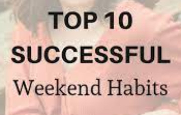 Top 10 successful weekend habits