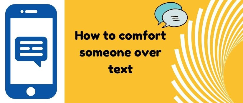 How to comfort someone over text