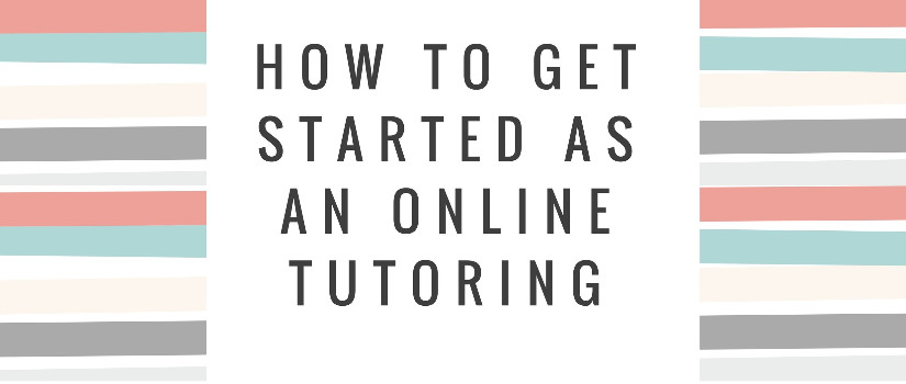 How to get started as an Online Tutoring