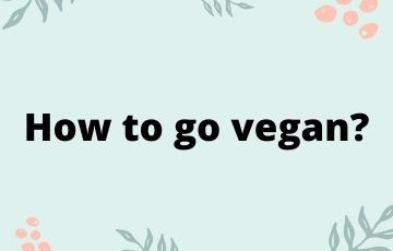 How to go vegan?