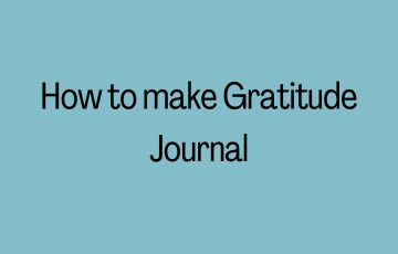 How to make Gratitude Journal