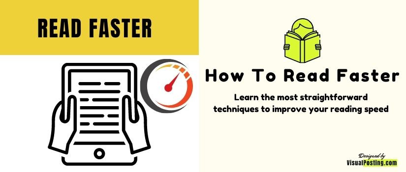 How To Read Faster: Learn the most straightforward techniques to improve your reading speed