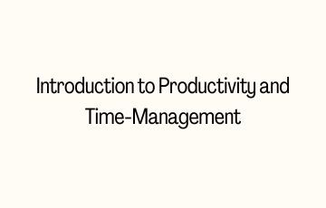 Introduction to Productivity and Time-Management