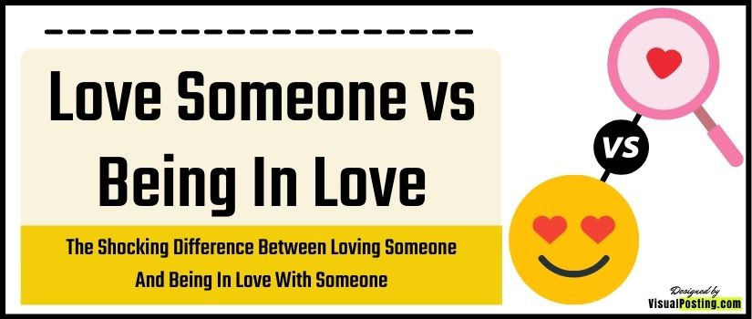 The Shocking Difference Between Loving Someone And Being In Love With Someone