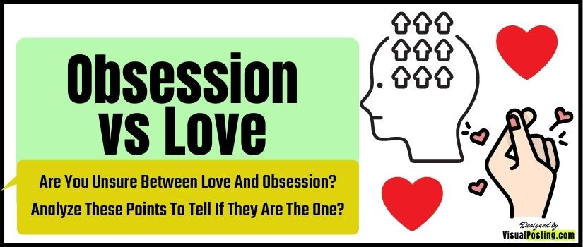 Are You Unsure Between Love And Obsession? Analyze These Points To Tell If They Are The One?