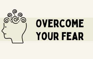 Overcome your fear
