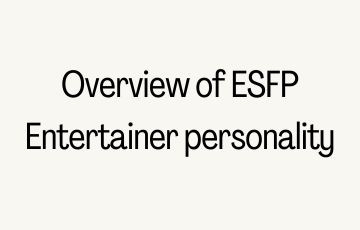 Overview of ESFP Entertainer personality
