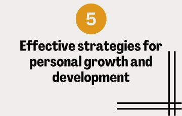 5 Effective strategies for personal growth and development