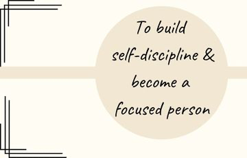 How to build self-discipline and become a focused person