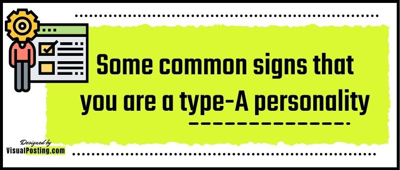 Some common signs that you are a type-A personality