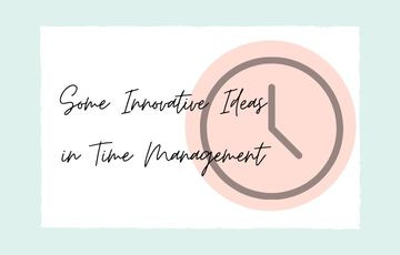 Some Innovative Ideas in Time Management