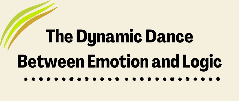 The Dynamic Dance Between Emotion and Logic