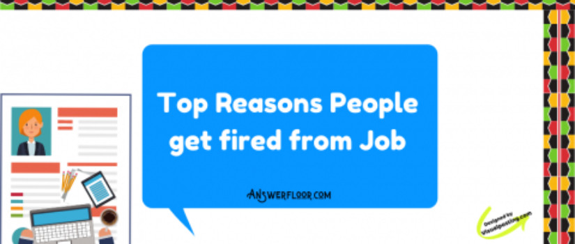 Top Reasons People get fired from Job