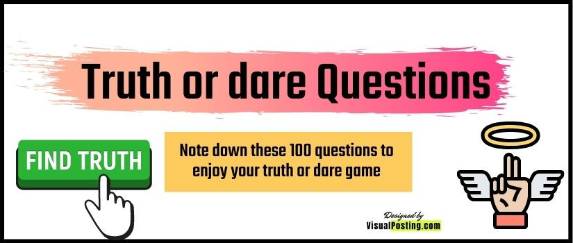 Note down these 100 questions to enjoy your truth or dare game