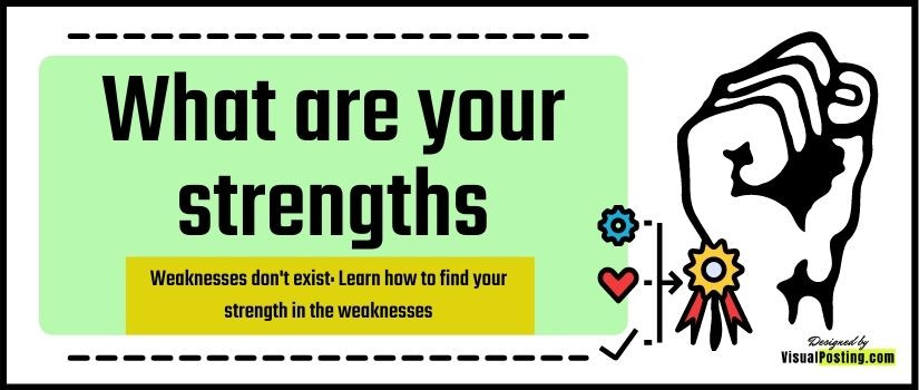 Weaknesses don't exist: Learn how to find your strength in the weaknesses