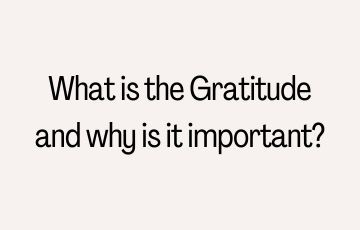 What is the Gratitude and why is it important?