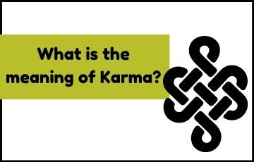 What is the meaning of Karma?