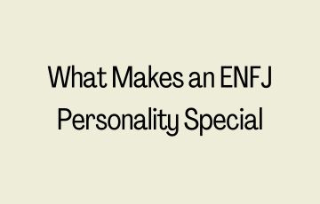 What Makes an ENFJ Personality Special
