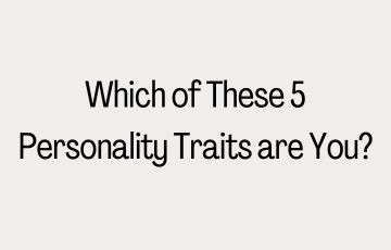 Which of These 5 Personality Traits are You?