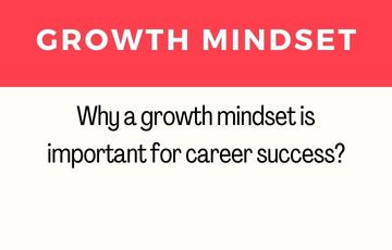 Why a growth mindset is important for career success?