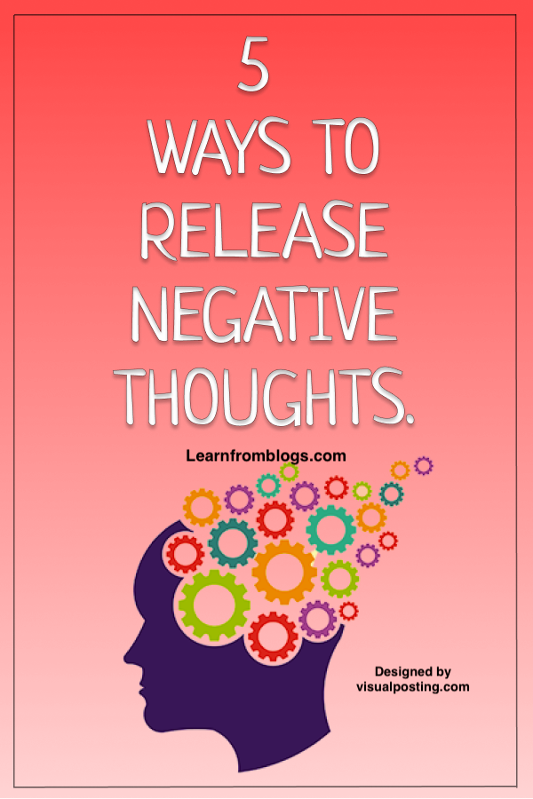 5 ways to release negative thoughts.png