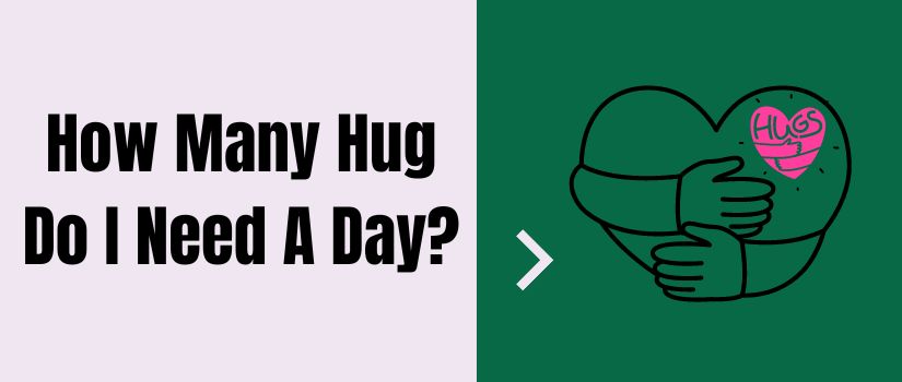 How Many Hug Do I Need A Day?.jpg
