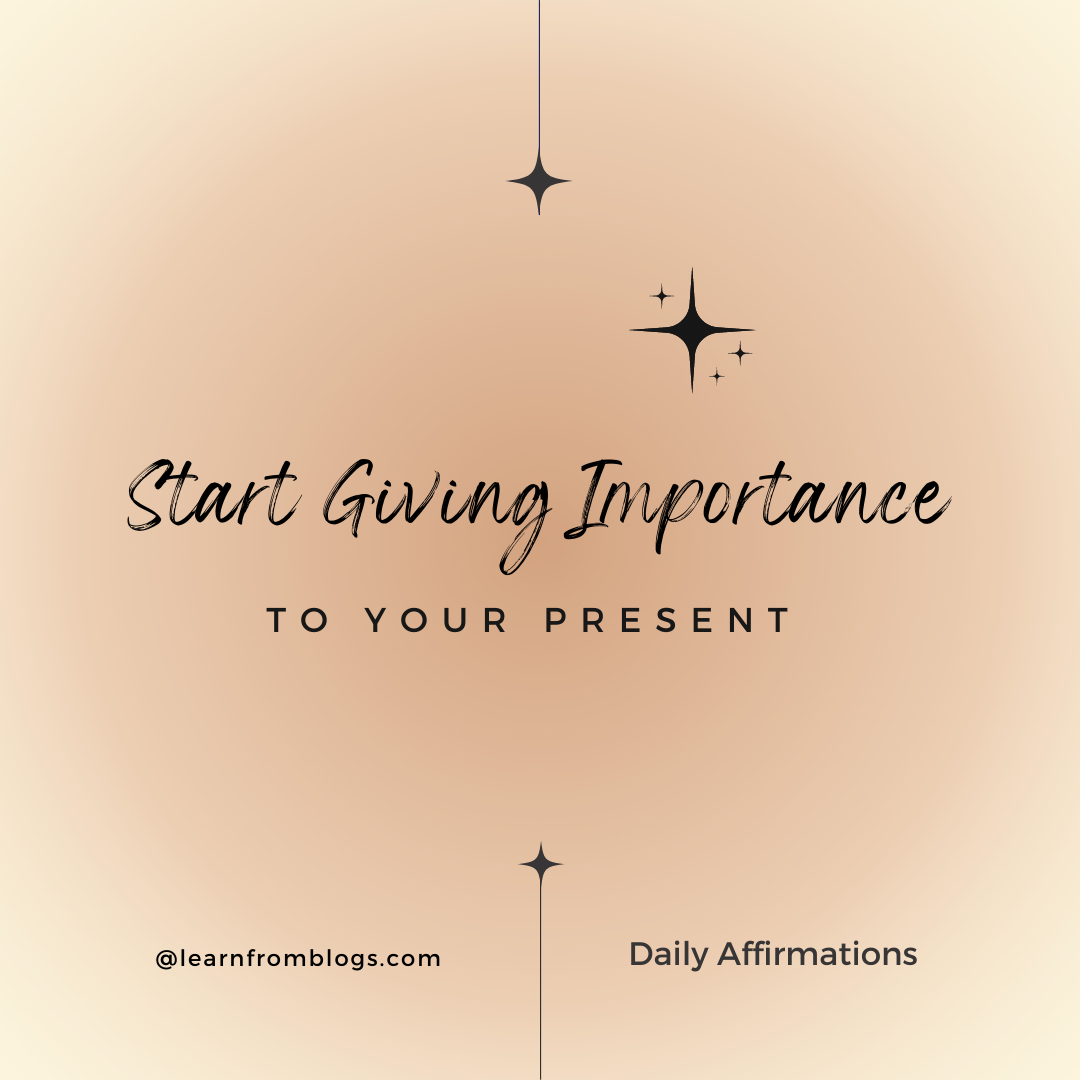 Importance to your present.png