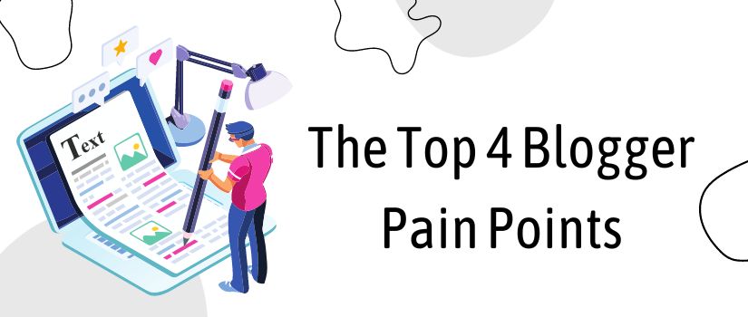 The Top 4 Blogger Pain Points.jpg